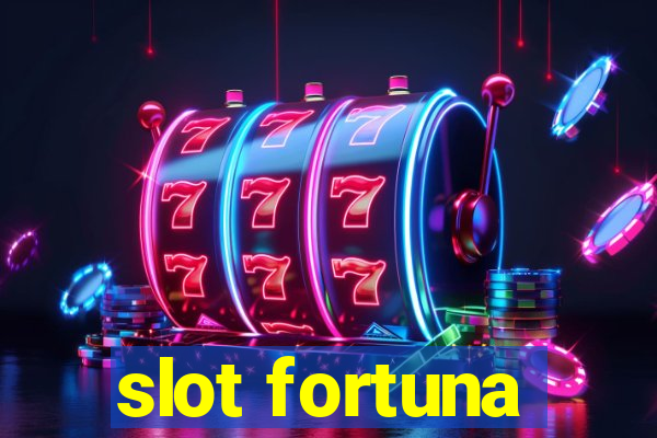 slot fortuna