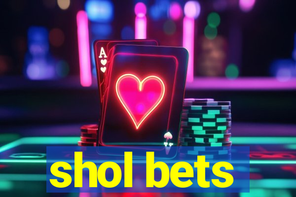 shol bets