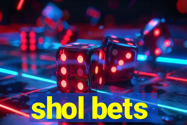 shol bets