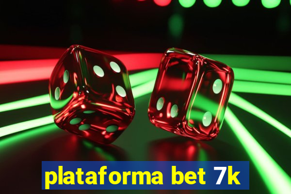 plataforma bet 7k