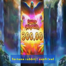 fortune rabbit 茅 confi谩vel