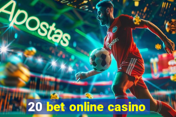 20 bet online casino