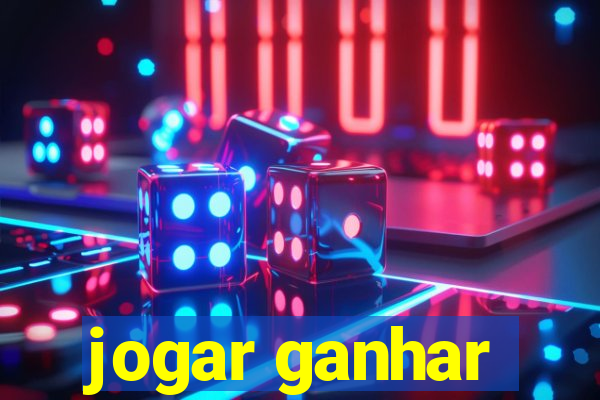 jogar ganhar