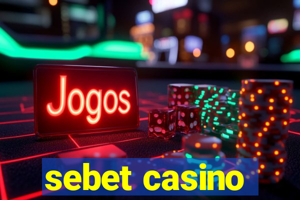 sebet casino