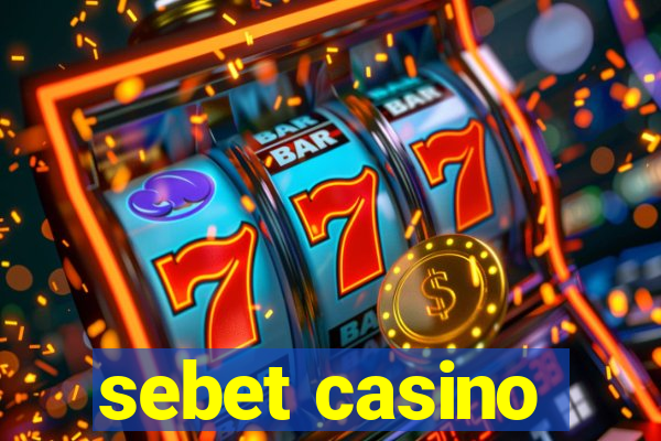 sebet casino