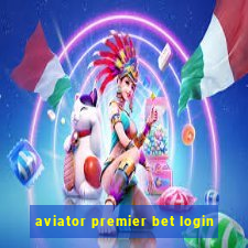 aviator premier bet login