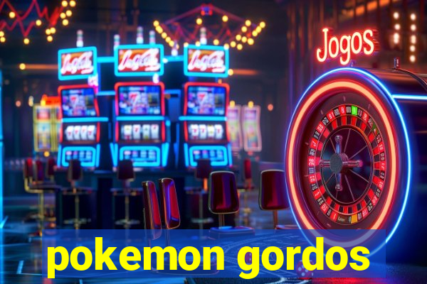 pokemon gordos