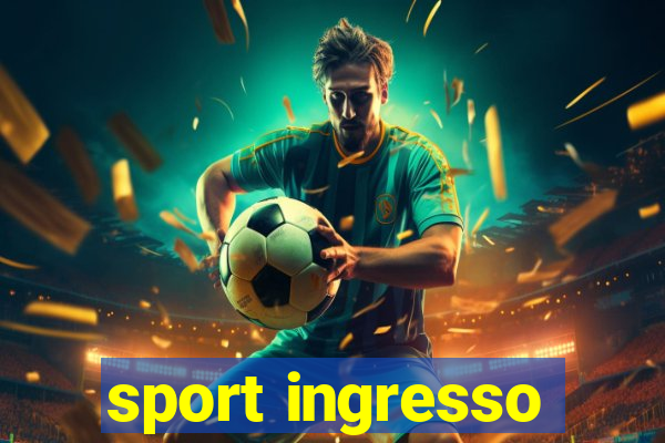 sport ingresso