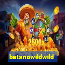 betanowildwild