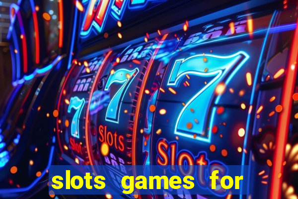 slots games for free online