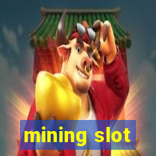 mining slot