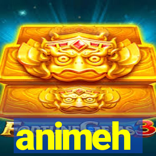 animeh