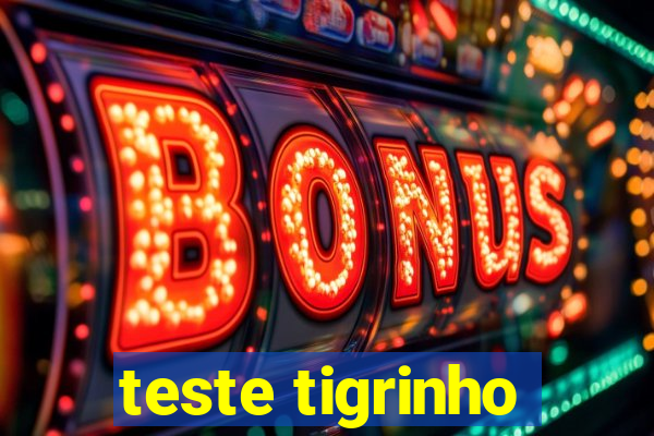 teste tigrinho