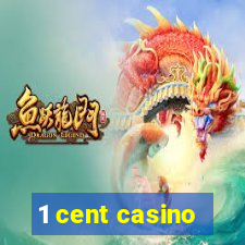 1 cent casino