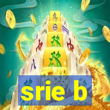 srie b