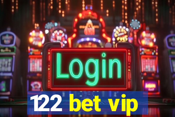 122 bet vip