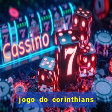 jogo do corinthians contra botafogo