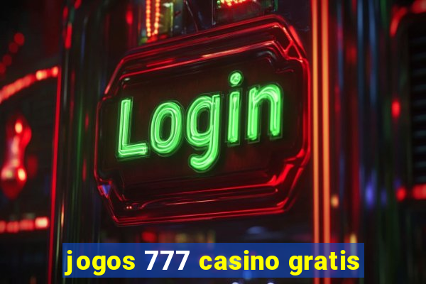 jogos 777 casino gratis