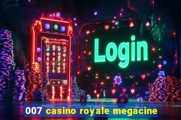 007 casino royale megacine