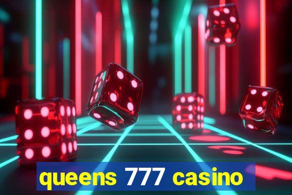 queens 777 casino