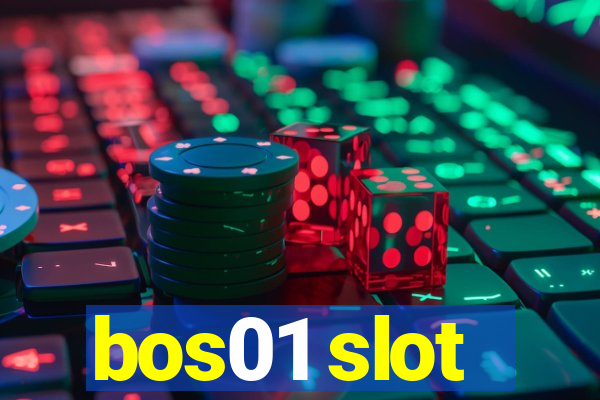 bos01 slot