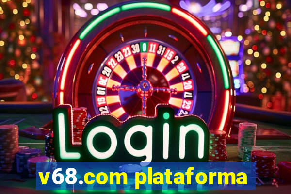 v68.com plataforma