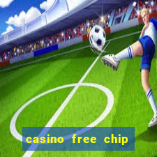 casino free chip no deposit