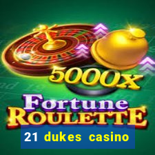 21 dukes casino bonus codes