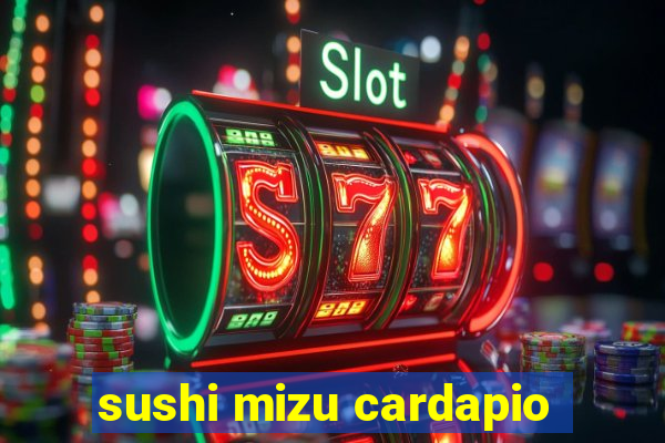 sushi mizu cardapio