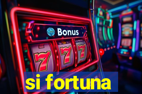 si fortuna