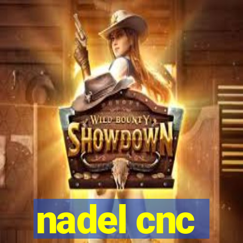 nadel cnc