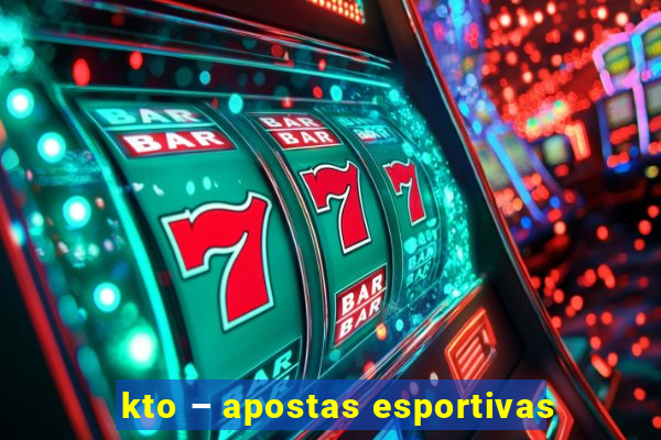 kto – apostas esportivas