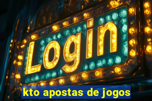 kto apostas de jogos