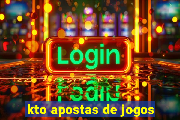 kto apostas de jogos