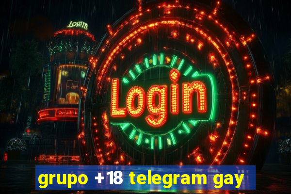 grupo +18 telegram gay