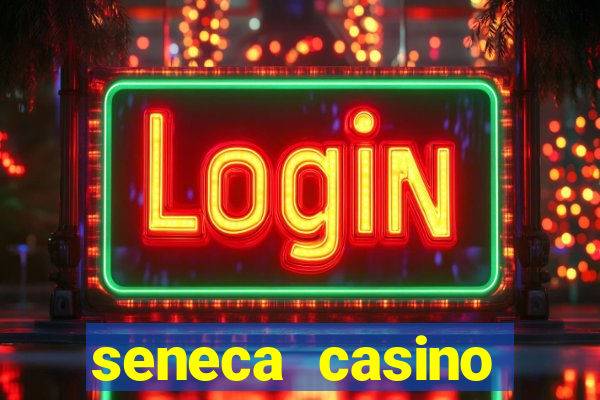 seneca casino niagara new york