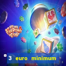 3 euro minimum deposit casino