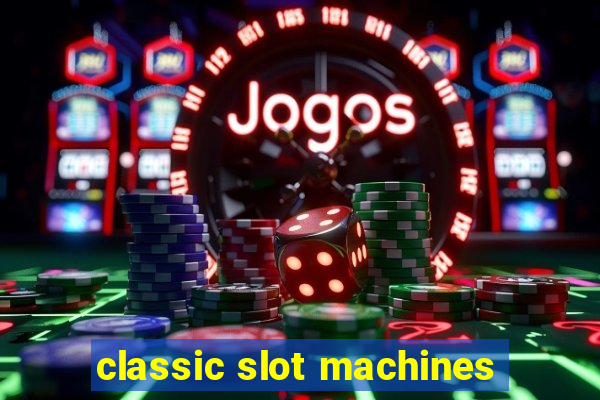 classic slot machines