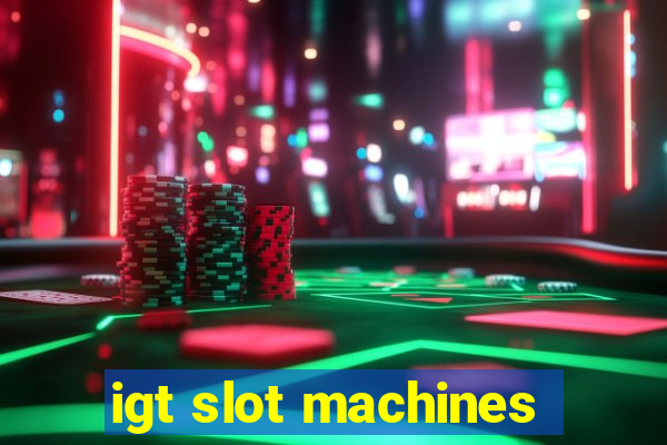 igt slot machines