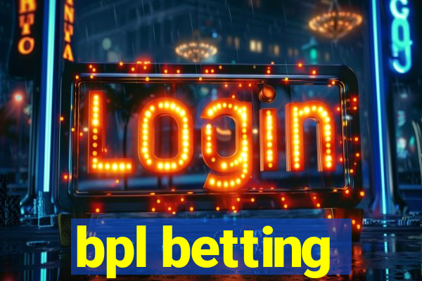 bpl betting