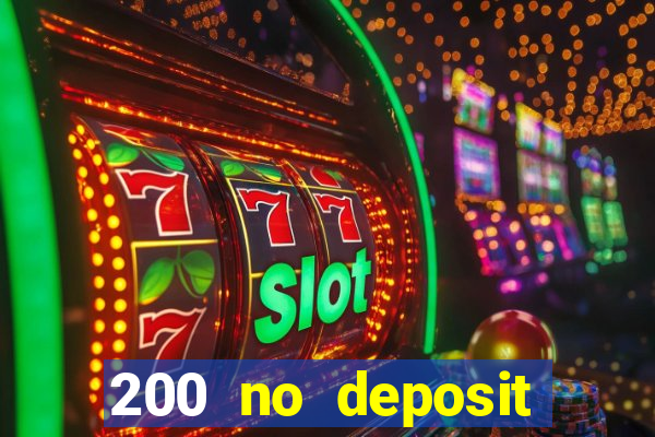 200 no deposit bonus casino