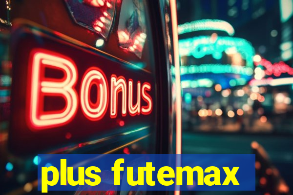 plus futemax