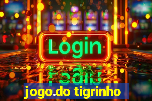 jogo.do tigrinho