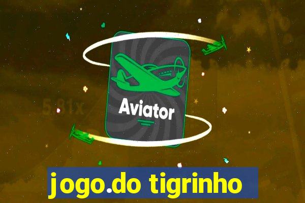 jogo.do tigrinho