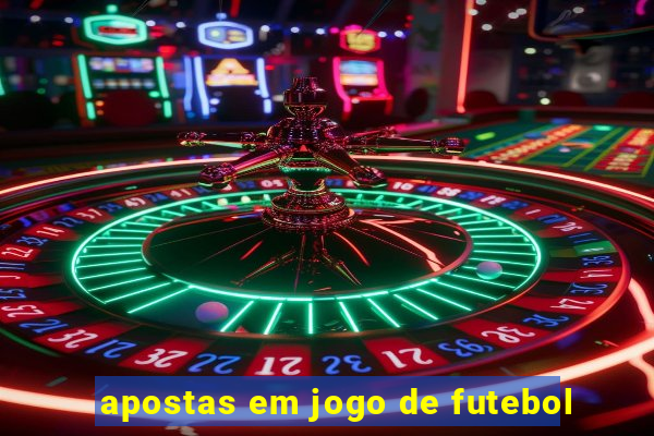 apostas em jogo de futebol