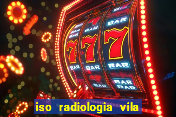 iso radiologia vila nova cachoeirinha