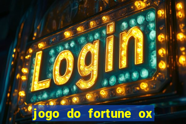 jogo do fortune ox demo grátis