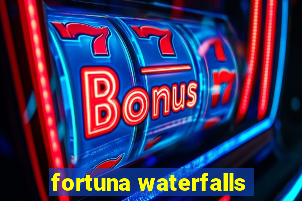 fortuna waterfalls