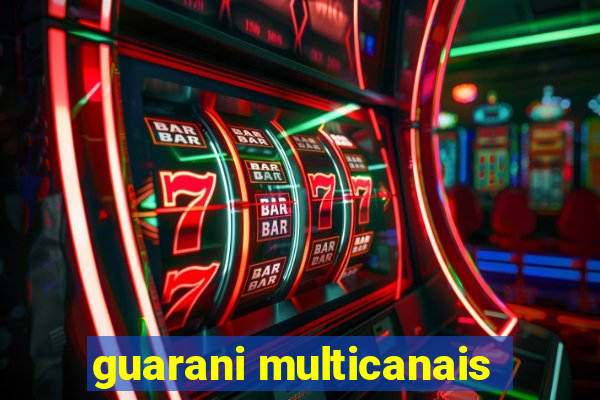 guarani multicanais