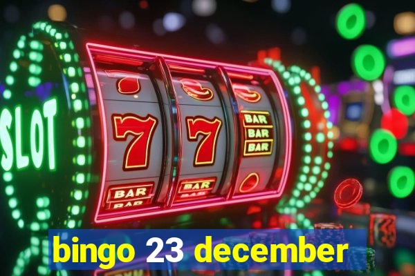 bingo 23 december